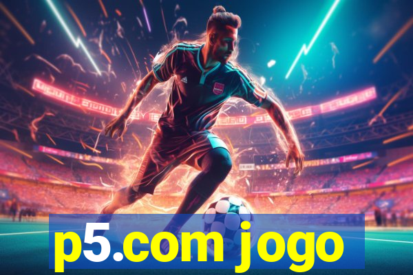 p5.com jogo